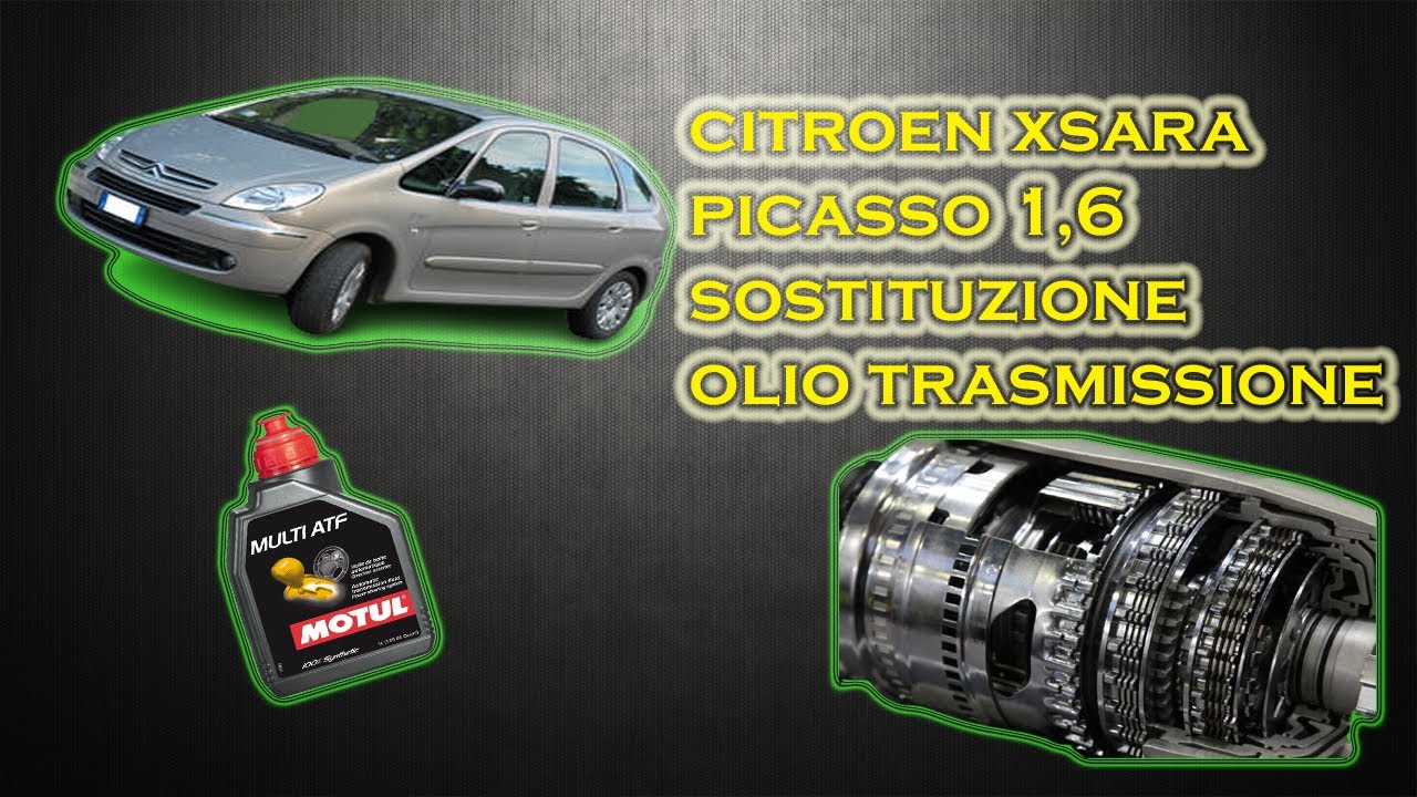 CITROEN XSARA PICASSO 1.6 SOSTITUZIONE OLIO TRASMISSIONE - YouTube