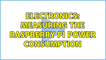 Electronics: Measuring the Raspberry Pi power consumption