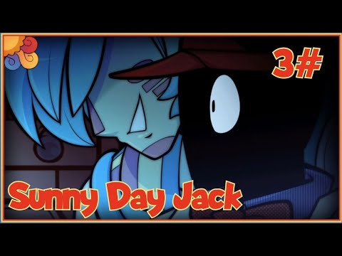 Видео: Ты хочешь сказать "да"? / Sunny Day Jack / 3 часть