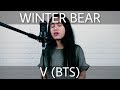 BTS V - Winter Bear (Cover) by Rosie