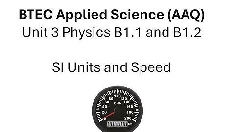 Physics B1.1 and 1.2 S I Units