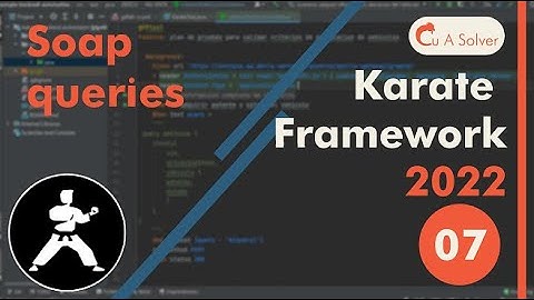 Karate Framework desde 0 | 7.- Consulta tipo Soap