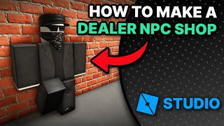 How to make a DEALER NPC SHOP in ROBLOX STUDIO! (MODEL IN DESC)