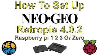 how to set up neo geo on retropie 4.0.2 raspberry pi 1 2 3 or zero