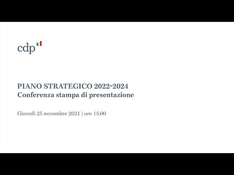 Conferenza stampa di presentazione del Piano Strategico 2022-2024 di CDP