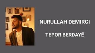 NURULLAH DEMIRCI (Tepor bardaya) (خوشترین ستران (ته‌پور به‌ردایه 2022 Resimi