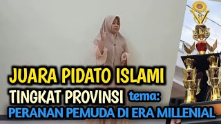 JUARA PIDATO TINGKAT PROVINSI - TEMA: PERAN GENERASI MUDA DI ERA MILLENIAL