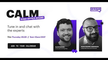 RASA OFFICE HOURS: BUILDING AI ASSISTANTS WITH CALM