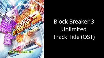 Block Breaker 3 Unlimited Java Track Title (OST)