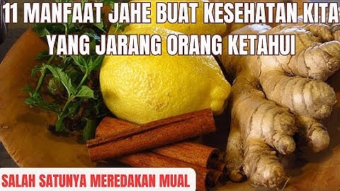 11 MANFAAT JAHE BUAT KESEHATAN KITA YANG JARANG ORANG KETAHUI,SALAH SATUNYA MEREDAKAN MUAL