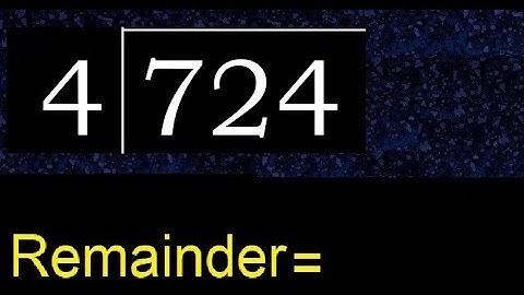 Divide 724 by 4 , remainder  . Division with 1 Digit Divisors . How to do
