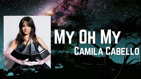 Camila Cabello - My Oh My  ft. DaBaby  Lyrics