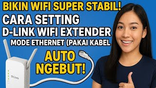 Cara Setting D-Link WiFi Extender Mode Ethernet (Pakai Kabel) — Auto Ngebut! || Part 3