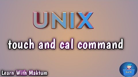 touch and cal command