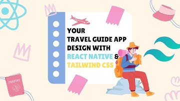 Your Ultimate Travel Guide | Android/IOS Application Design | React Native & Tailwind CSS
