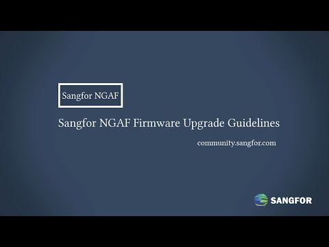 Sangfor NGAF_Firmware Upgrade Guide