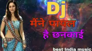 Maine Payal Hai chankai DJ Hindi Shaadi  Song Remix  BOsIGrpoxM