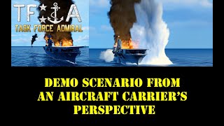 Task Force: Admiral - Demo Scenario from an Aircraft Carrier's Perspective
