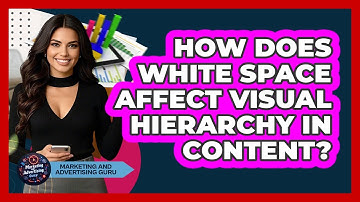 How Does White Space Affect Visual Hierarchy In Content?