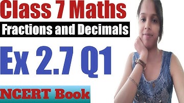 Class 7 Maths l Chapter 2 l Exercise 2.7 Q1 l Fractions and Decimals l NCERT