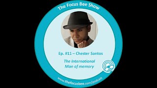 International Man of Memory reveals his Top Tricks with Chester Santos | The Focus Bee Show S01 E11
