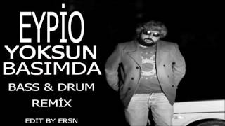 eypio - yoksun basimda [bass & drum remix] Resimi