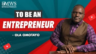 To Be An Entrepreneur: Building Dreams and Generational Wealth | Our Suggestions | MyWealthSpace