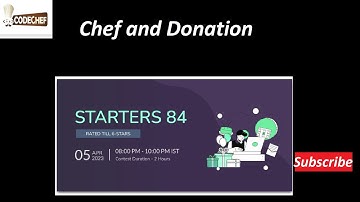 Chef and Donation | Starters 84 Division 4 (Rated) | CODECHEF.