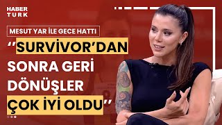 Survivordan Sonra Neler Değişti? Nefise Karatay Yanıtladı