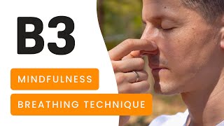 How to Always Stay Present: Mastering B3 Mindfulness Breathing Technique