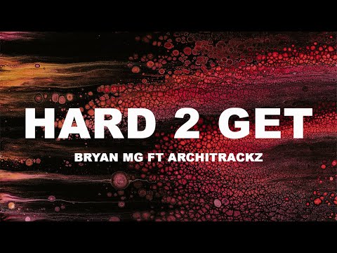 Bryan Mg X Architrackz Hard 2 Get Lyrics Songtekst
