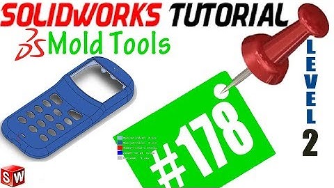 178 SolidWorks Mold Tools  Tutorial: Undercut Analysis