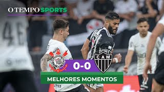 CORINTHIANS 0 X 0 ATLÉTICO - Veja os melhores momentos do jogo