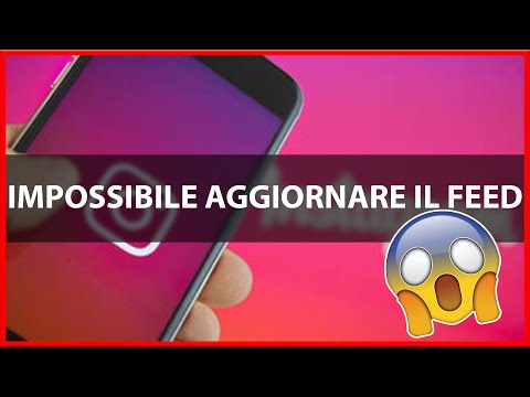 Impossibile aggiornare il feed Instagram: come risolvere