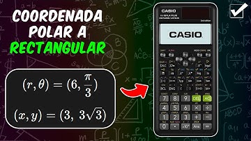 Cómo Convertir Coordenadas Polares a Rectangulares en la Calculadora Casio fx-991 LA PLUS