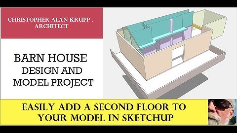 SKETCHUP for ARCHITECTURE         Add a second floor