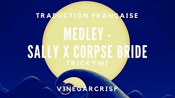 🎃 Traduction française - Trickywi -  Sally's Song and Corpse Bride Medley