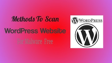 How to Scan WordPress Website for Malware (Free) - 2021