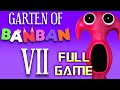 Garten of banban 7  full game walkthrough  no commentary