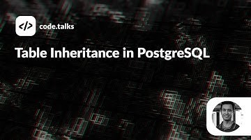 code.talks 2022 - Table Inheritance in PostgreSQL
