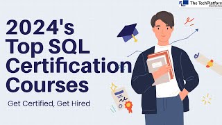Famous 2024's Top SQL Certification Courses | The Tech Platform Wealth
