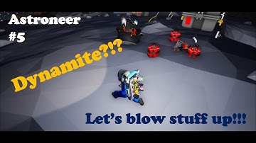 Astroneer gameplay part 5 - Wolframite and Dynamite