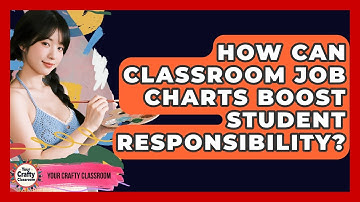 How Can Classroom Job Charts Boost Student Responsibility? - Your Crafty Classroom
