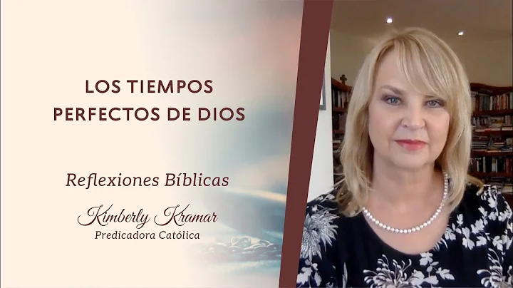 Kimberly Kramar - Los tiempos perfectos de Dios