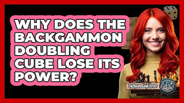 Why Does The Backgammon Doubling Cube Lose Its Power? - The Board Game Xpert