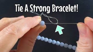 How to tie a bracelet! STRONG elastic bracelets that last!!