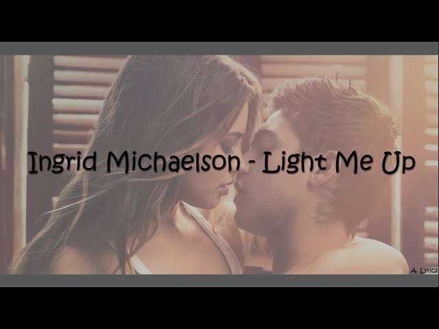 Ingrid Michaelson - Light Me Up (Lyrics) [After] class=