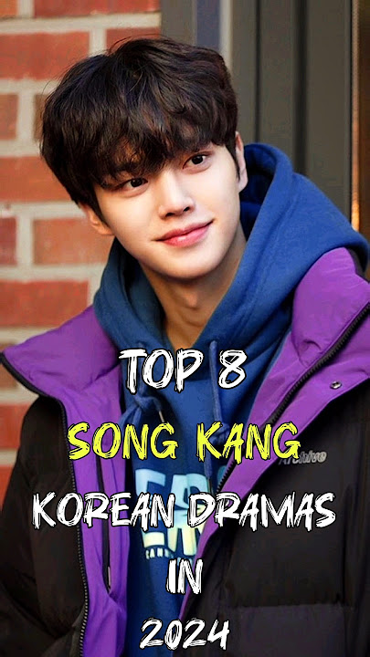 Top 8 Song Kang Korean Dramas In 2024 #top8 #songkang #kdrama #fypp #trending #dramalist #shorts