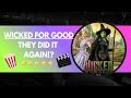 Wicked for Good: Out of Theater Review
