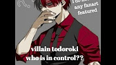 Villain Todoroki Who Is In Control Youtube